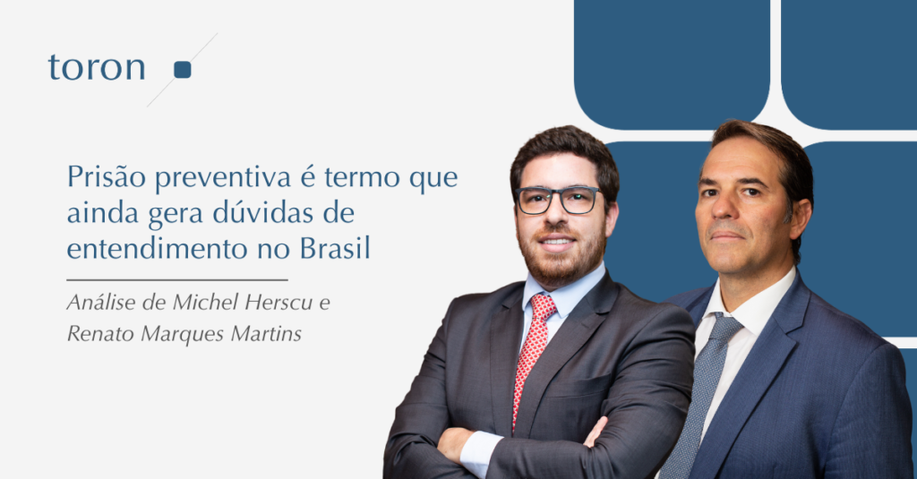 Michel Herscu e Renato Martins analisam alguns aspectos em relação à prisão preventiva e seu entendimento no Brasil. 
